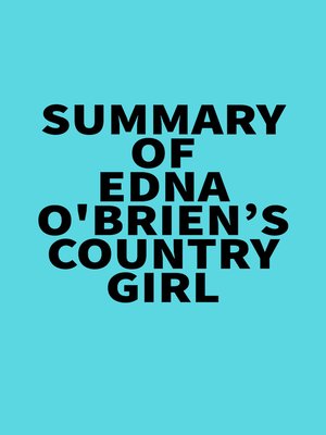cover image of Summary of Edna O'Brien's Country Girl